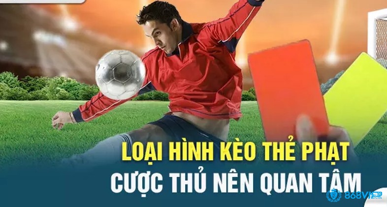 Các loại kèo cược thẻ phạt phổ biến có đông đảo bet thủ tham gia hiện nay