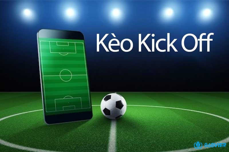 Cách chơi kèo cược Kick Off như thế nào?