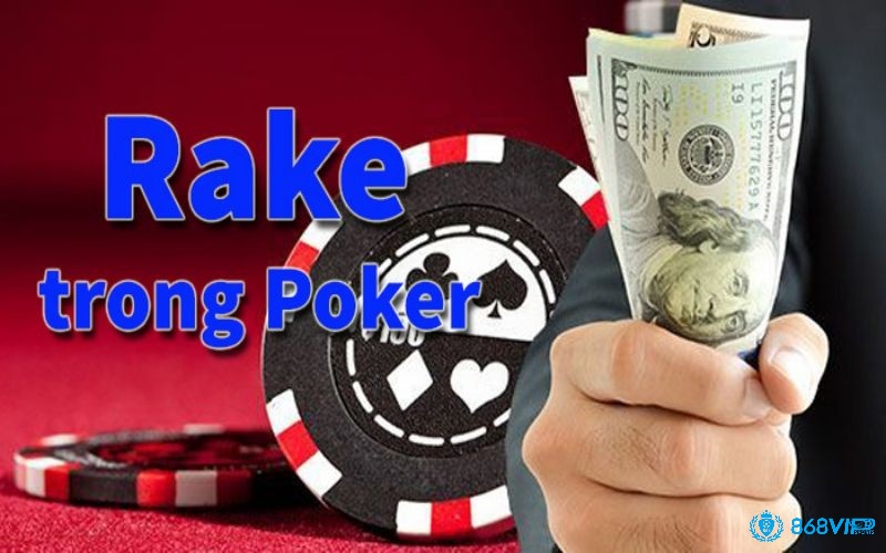 Giải mã về phí rake trong poker là gì?