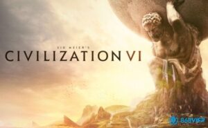 Chiến lược chơi Civilization VI siêu hay, giúp thắng mọi trận đấu