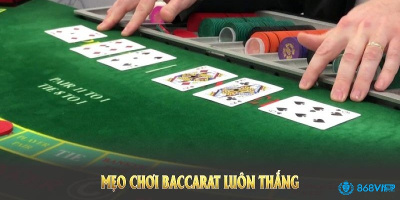 Mẹo chơi bài baccarat hiệu quả giúp luôn thắng 