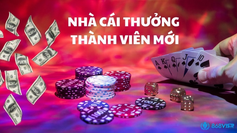 Cùng 868vip tìm hiểu về ưu đãi thành viên mới tại casino nhé