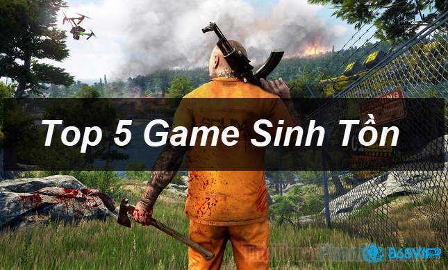 Cùng 868h tìm hiểu về game PC sinh tồn nhé