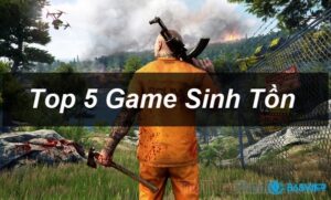 Game PC sinh tồn: Top 5 trò chơi hấp dẫn nhất năm 2025