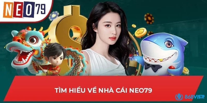 Tìm hiểu thông tin về cổng game neo79