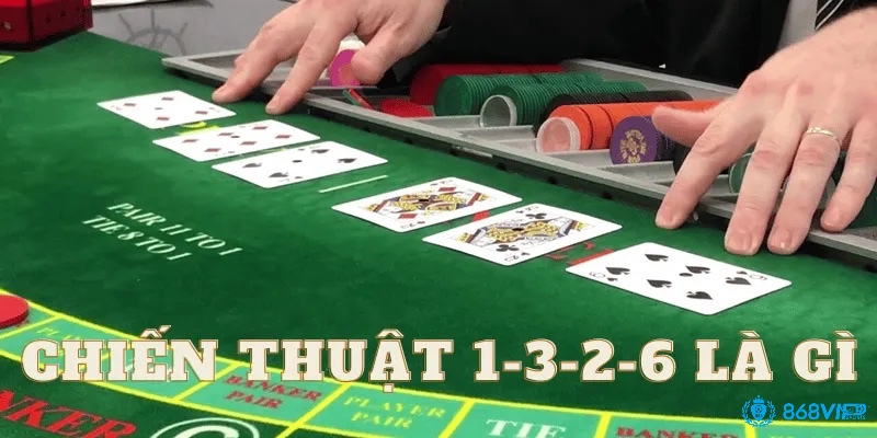 Chiến thuật 1-3-2-6 là phương pháp đặt cược theo chuỗi 4 bước giúp tối ưu lợi nhuận và kiểm soát rủi ro trong baccarat