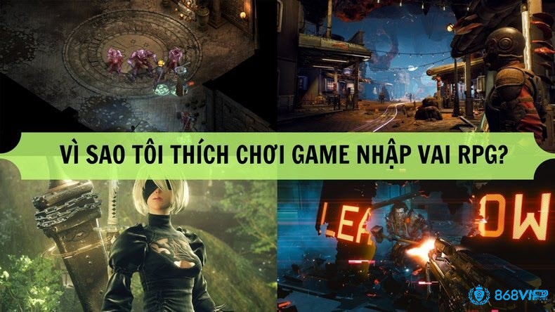Tại sao game nhập vai lại được nhiều người yêu thích?